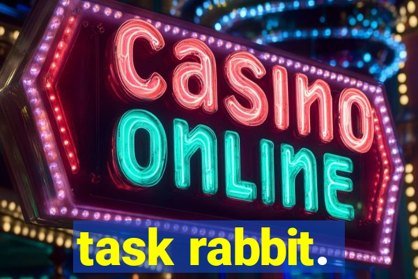 task rabbit.